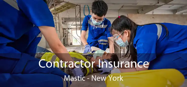 Contractor Insurance Mastic - New York