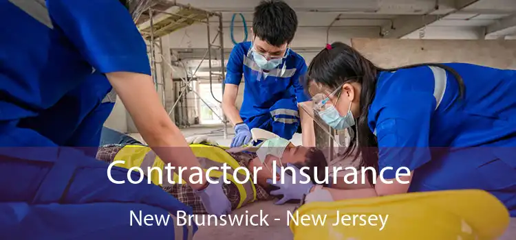 Contractor Insurance New Brunswick - New Jersey