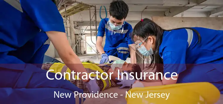 Contractor Insurance New Providence - New Jersey