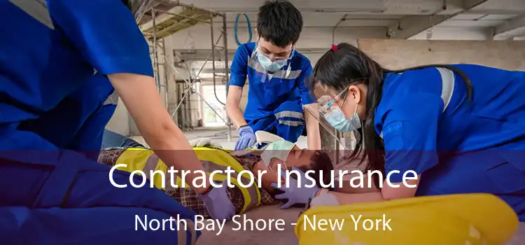 Contractor Insurance North Bay Shore - New York