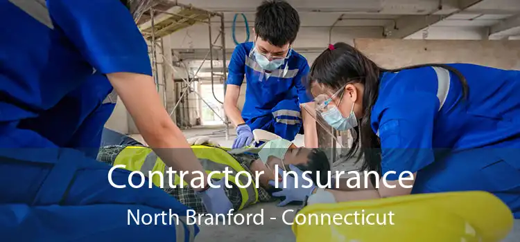 Contractor Insurance North Branford - Connecticut