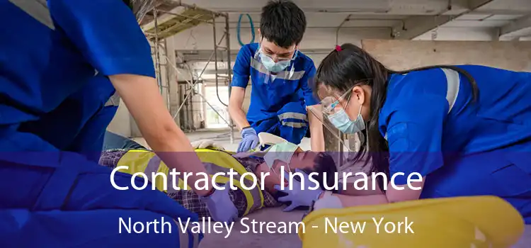 Contractor Insurance North Valley Stream - New York