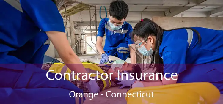 Contractor Insurance Orange - Connecticut