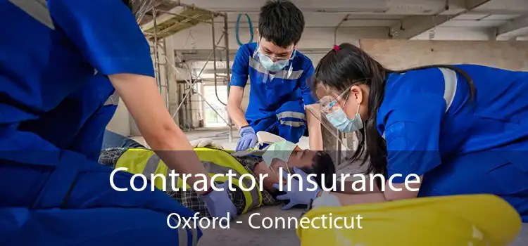 Contractor Insurance Oxford - Connecticut