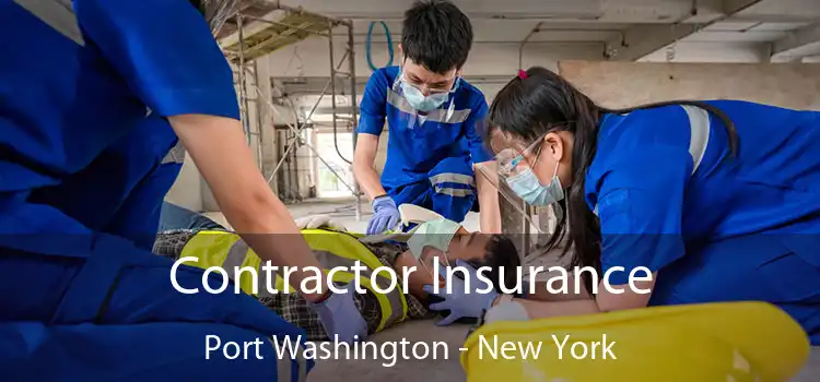 Contractor Insurance Port Washington - New York