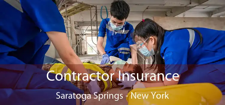 Contractor Insurance Saratoga Springs - New York