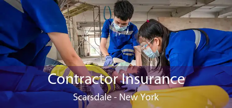 Contractor Insurance Scarsdale - New York