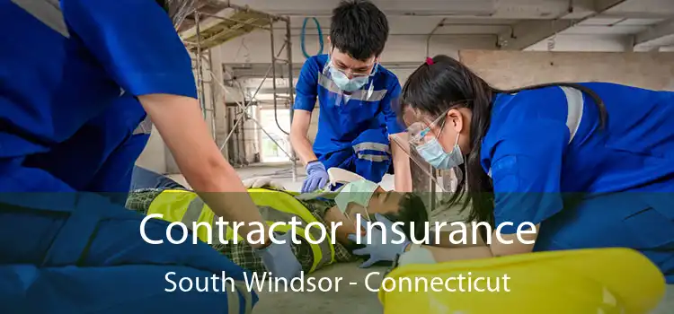 Contractor Insurance South Windsor - Connecticut