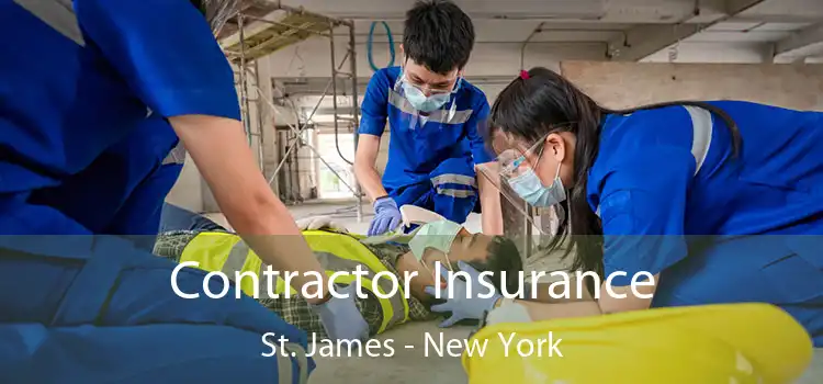 Contractor Insurance St. James - New York