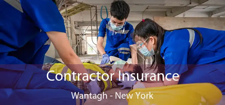 Contractor Insurance Wantagh - New York