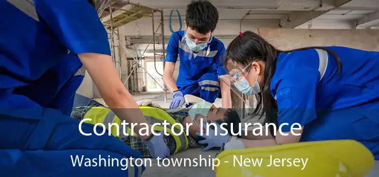 Contractor Insurance Washington township - New Jersey