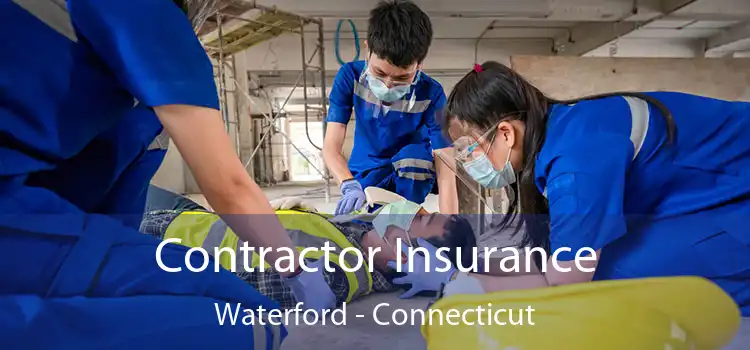 Contractor Insurance Waterford - Connecticut