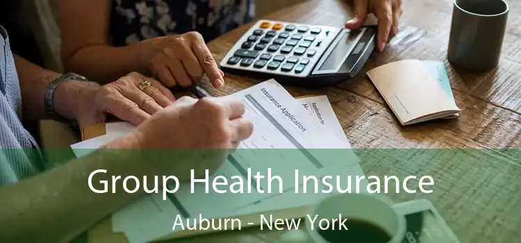 Group Health Insurance Auburn - New York