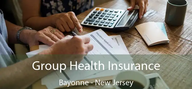 Group Health Insurance Bayonne - New Jersey