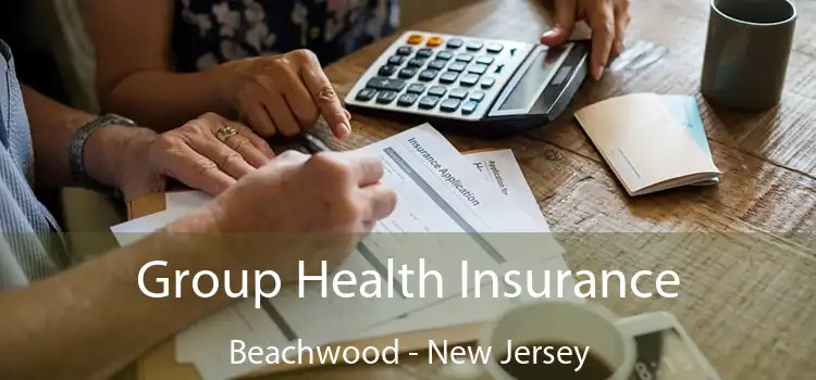 Group Health Insurance Beachwood - New Jersey