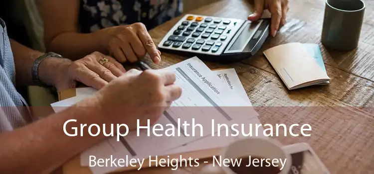 Group Health Insurance Berkeley Heights - New Jersey