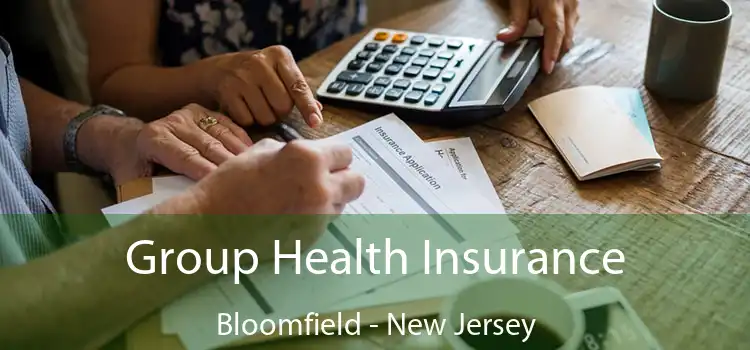 Group Health Insurance Bloomfield - New Jersey