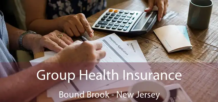 Group Health Insurance Bound Brook - New Jersey