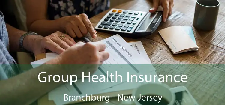 Group Health Insurance Branchburg - New Jersey