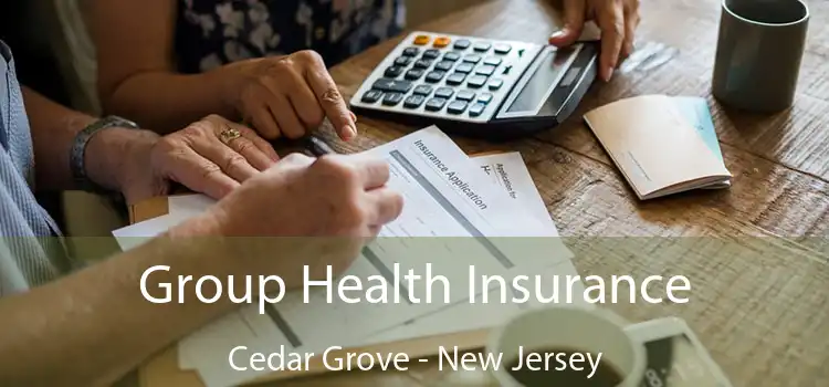 Group Health Insurance Cedar Grove - New Jersey