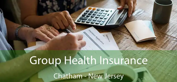 Group Health Insurance Chatham - New Jersey