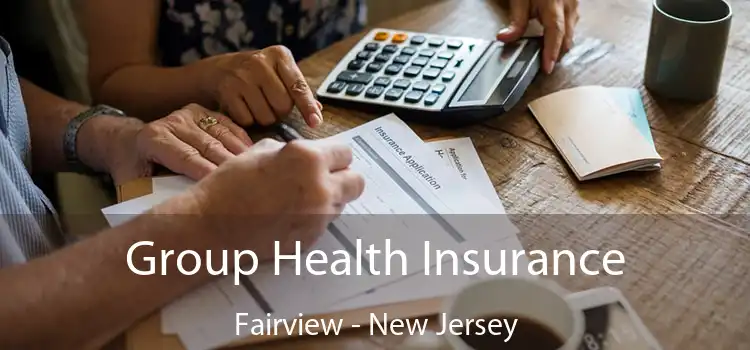 Group Health Insurance Fairview - New Jersey