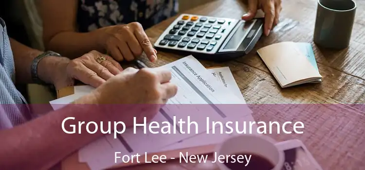 Group Health Insurance Fort Lee - New Jersey