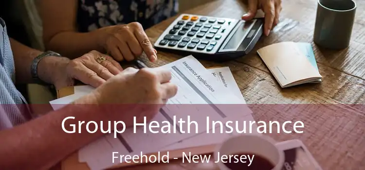 Group Health Insurance Freehold - New Jersey