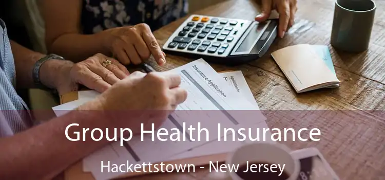 Group Health Insurance Hackettstown - New Jersey