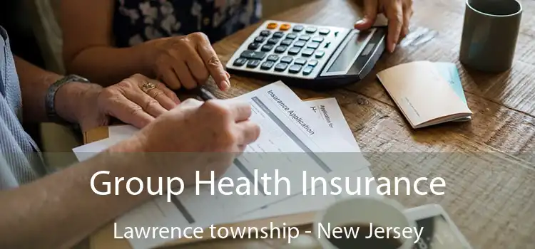 Group Health Insurance Lawrence township - New Jersey