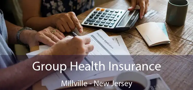 Group Health Insurance Millville - New Jersey