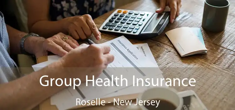 Group Health Insurance Roselle - New Jersey