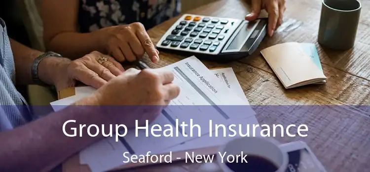 Group Health Insurance Seaford - New York