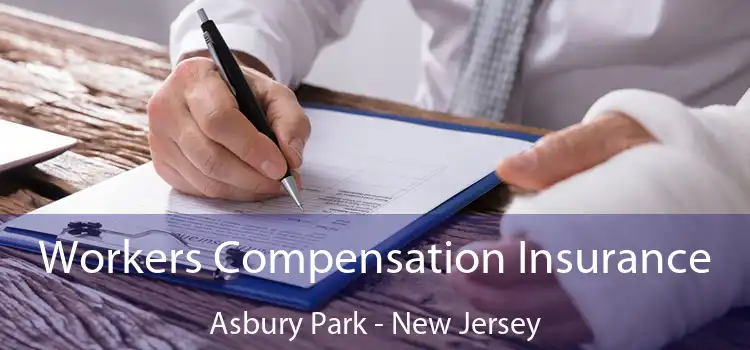 Workers Compensation Insurance Asbury Park - New Jersey