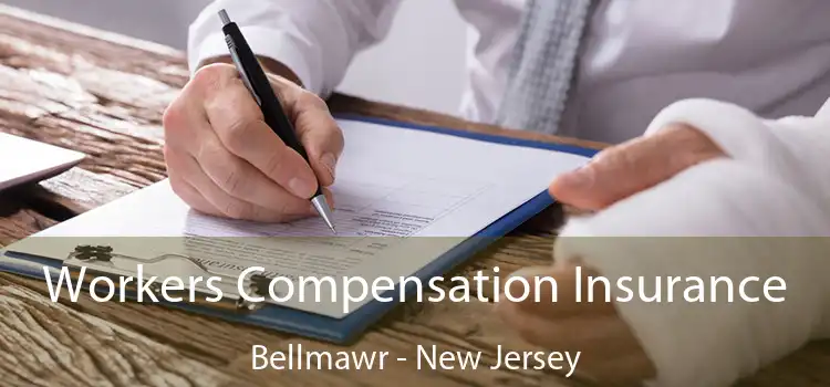 Workers Compensation Insurance Bellmawr - New Jersey