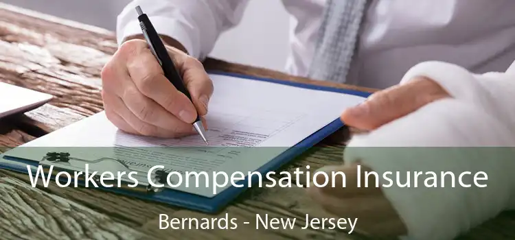 Workers Compensation Insurance Bernards - New Jersey