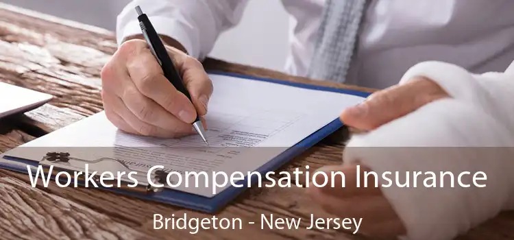 Workers Compensation Insurance Bridgeton - New Jersey