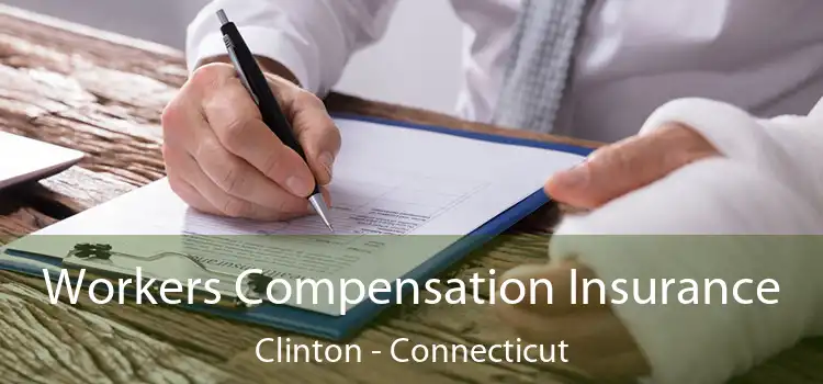 Workers Compensation Insurance Clinton - Connecticut