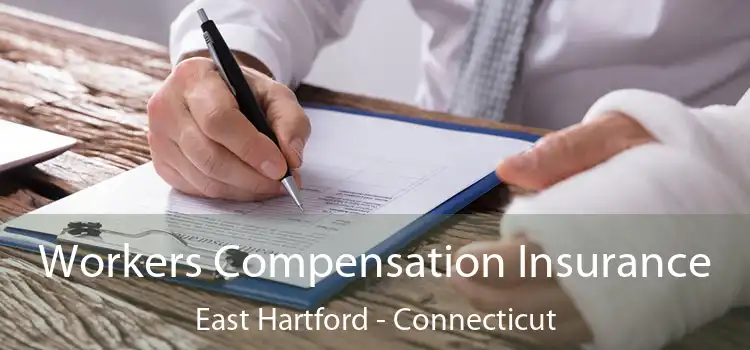 Workers Compensation Insurance East Hartford - Connecticut