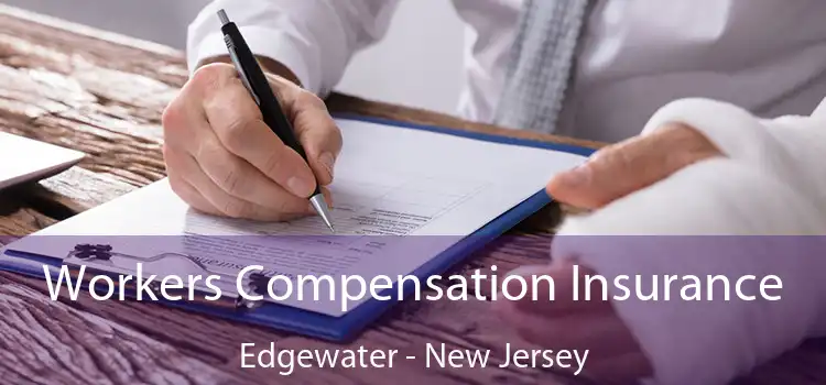 Workers Compensation Insurance Edgewater - New Jersey