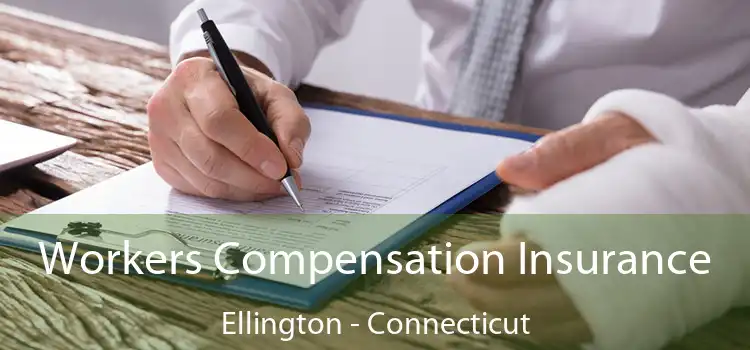 Workers Compensation Insurance Ellington - Connecticut