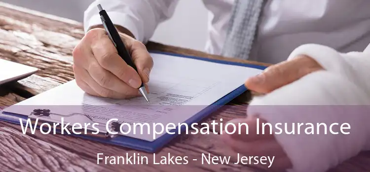 Workers Compensation Insurance Franklin Lakes - New Jersey