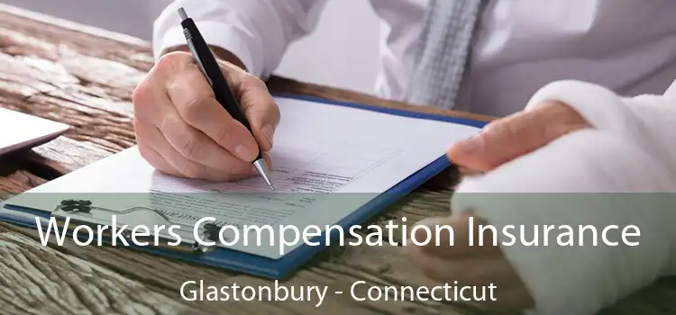 Workers Compensation Insurance Glastonbury - Connecticut