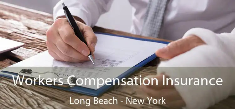 Workers Compensation Insurance Long Beach - New York