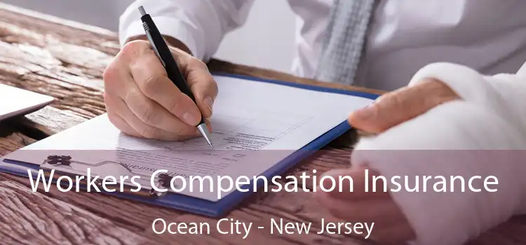 Workers Compensation Insurance Ocean City - New Jersey