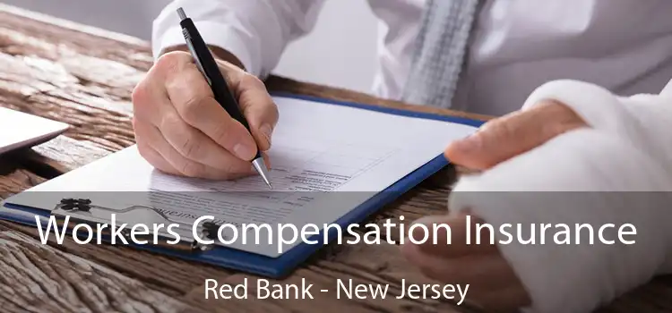 Workers Compensation Insurance Red Bank - New Jersey