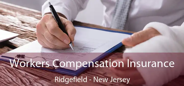 Workers Compensation Insurance Ridgefield - New Jersey