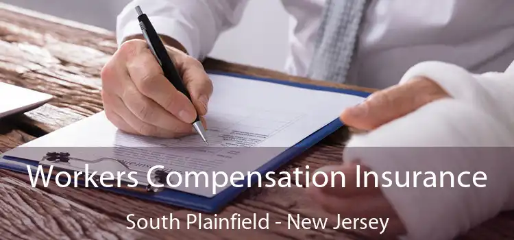 Workers Compensation Insurance South Plainfield - New Jersey