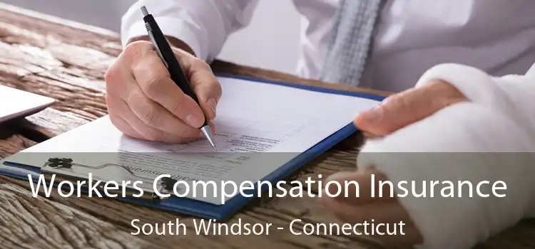 Workers Compensation Insurance South Windsor - Connecticut